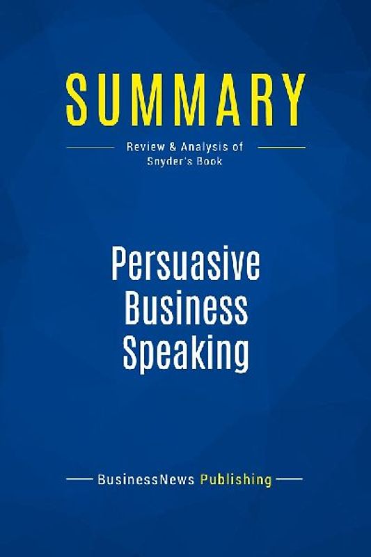Summary: Persuasive Business Speaking
