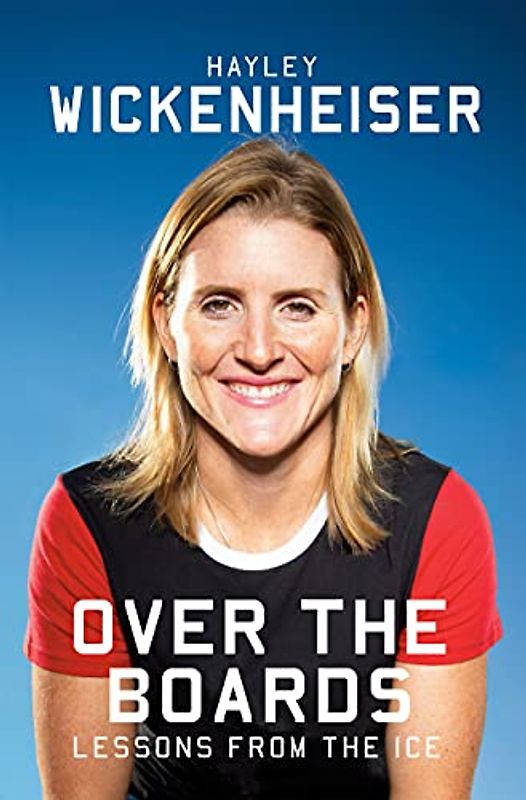 Over the Boards (Signed Edition): Lessons from the Ice