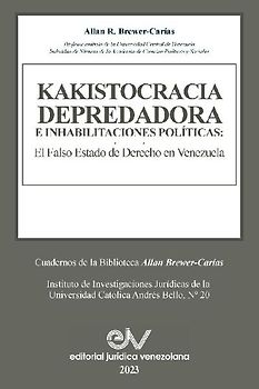 KAKISTOCRACIA DEPREDADORA E INHABILITACIONES POLÍTICAS. El falso Estado de derecho en Venezuela