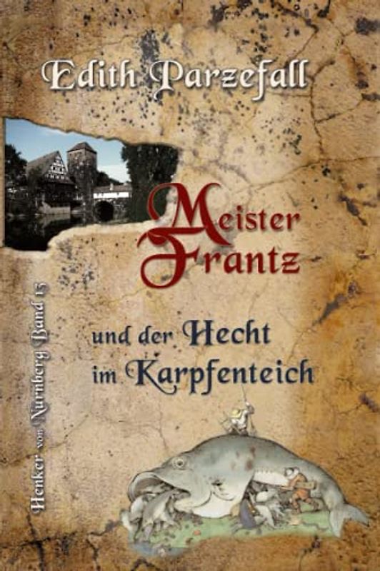 Meister Frantz und der Hecht im Karpfenteich (Henker von Nürnberg, Band 13)