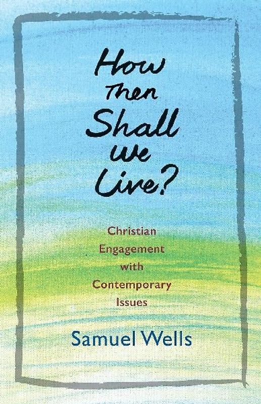 How Then Shall We Live?