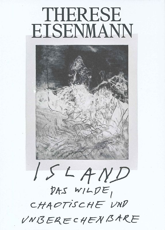 Therese Eisenmann - Island: Das Wilde, Chaotische und Unberechenbare