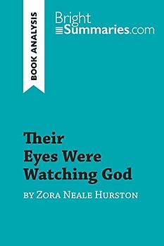 Their Eyes Were Watching God by Zora Neale Hurston (Book Analysis): Detailed Summary, Analysis and Reading Guide (BrightSummaries.com)