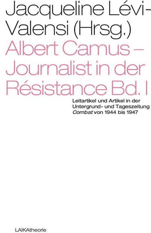 Albert Camus – Journalist in der Résistance Bd. I