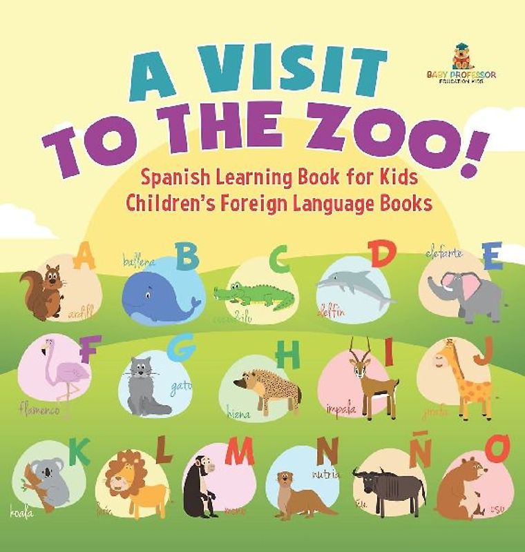 A Visit to the Zoo! Spanish Learning Book for Kids | Children's Foreign Language Books