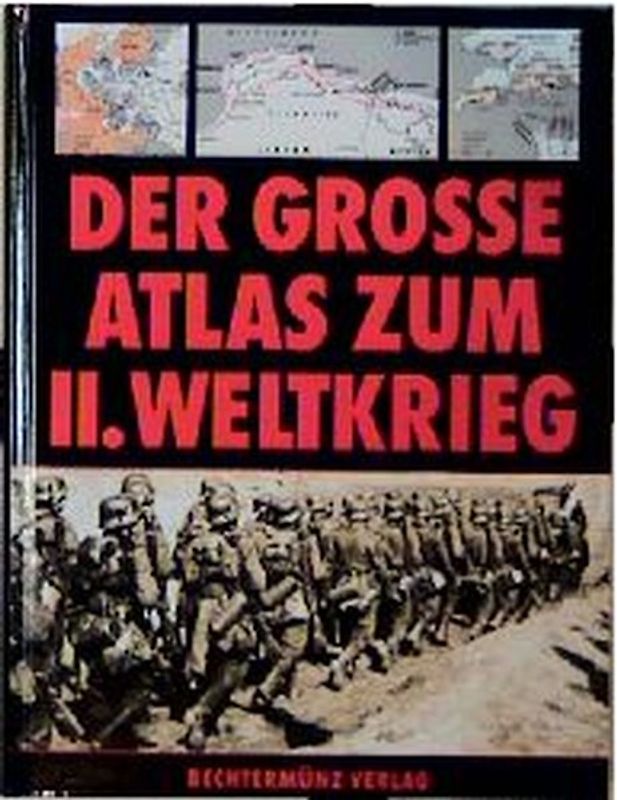 Der grosse Atlas zum II. Weltkrieg