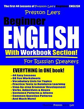 Preston Lee’s Beginner English With Workbook Section For Russian Speakers (Preston Lee's English For Russian Speakers)