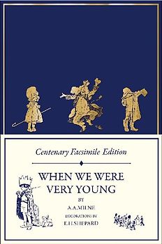 Centenary Facsimile Edition: When We Were Very Young