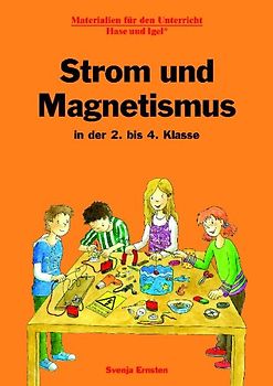 Strom und Magnetismus in der 2. bis 4. Klasse