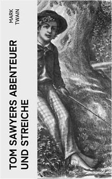 Tom Sawyers Abenteuer und Streiche