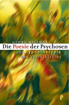 Die Poesie der Psychosen