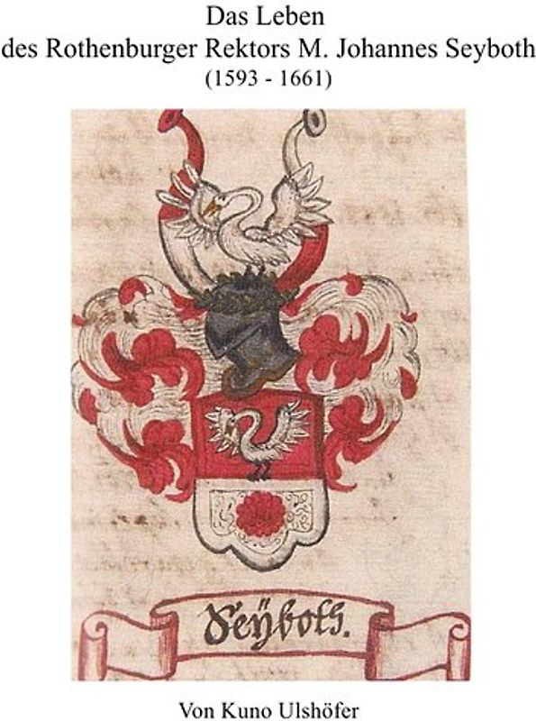 Der Rothenburger Rektor M. Johannes Seyboth, Lexikograph und Enzyklopädist