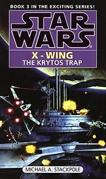 Star Wars. X- Wing 3. The Krytos Trap - Michael A. Stackpole