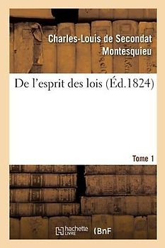 de l'Esprit Des Lois. Tome 1