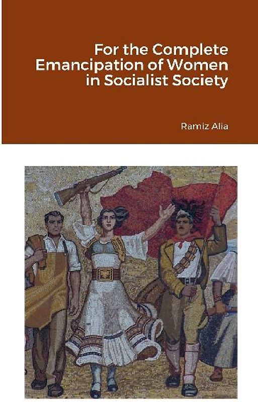 For the Complete Emancipation of Women in Socialist Society