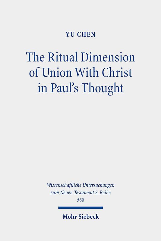 The Ritual Dimension of Union With Christ in Paul's Thought