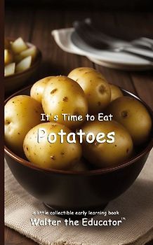 It's Time to Eat Potatoes