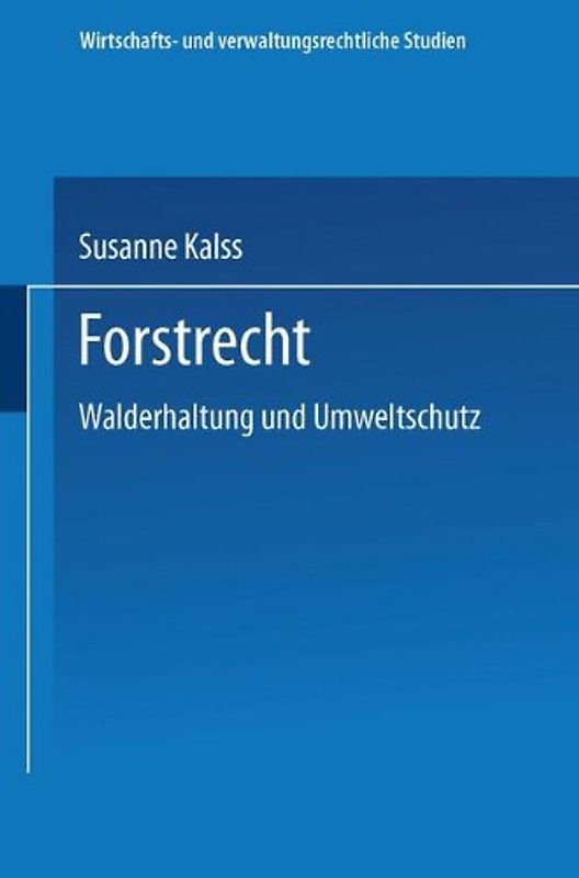 Forstrecht. Walderhaltung und Umwelt