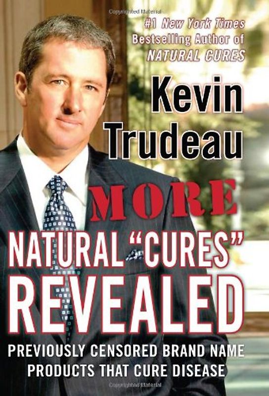 More Natural Cures Revealed: Previously Censored Brand Name Products That Cure Disease - Kevin Trudeau