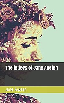 The letters of Jane Austen
