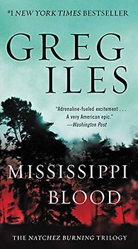 Mississippi Blood: The Natchez Burning Trilogy (Penn Cage, 6, Band 1)