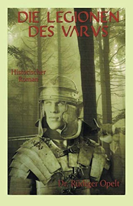Die Legionen des Varus: Das andere Mittelalter. Wenn die Römer gewonnen hätten.
