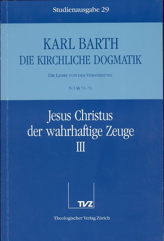 Die Kirchliche Dogmatik. Studienausgabe / Karl Barth: Die Kirchliche Dogmatik. Studienausgabe