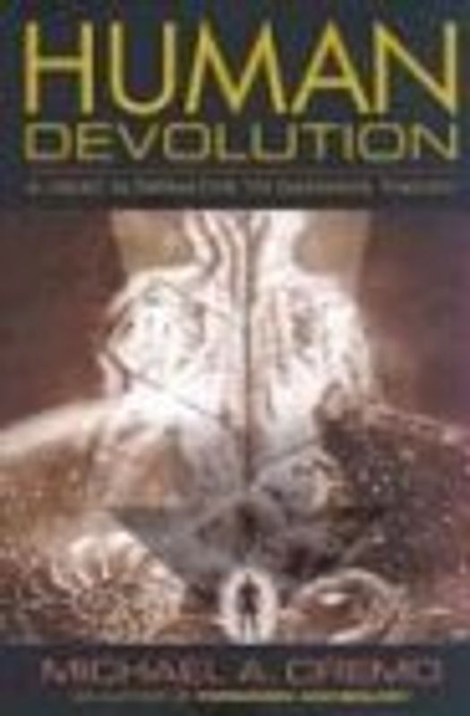 Human Devolution: A Vedic Alternative to Darwin's Theory - Cremo, Michael A.