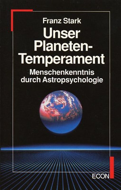 Unser Planeten-Temperament. Menschenkenntnis durch Kosmopsychologie