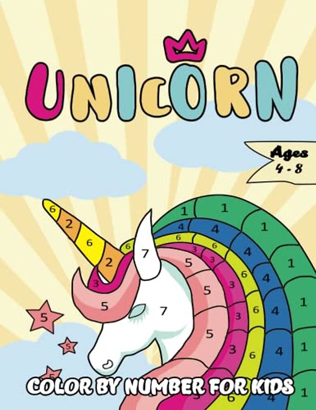 Unicorn Color by Number for Kids ages 4-8: 40 Magical Paint by Number Activity Pages for Children to Help Creativity & Have Fun