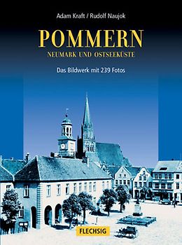 Pommern, Neumark und Ostseeküste - das Bildwerk