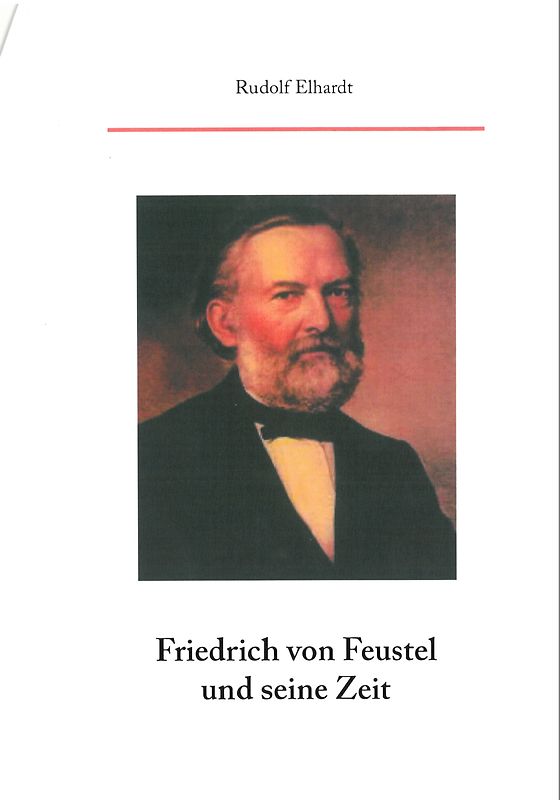 Friedrich von Feustel und seine Zeit