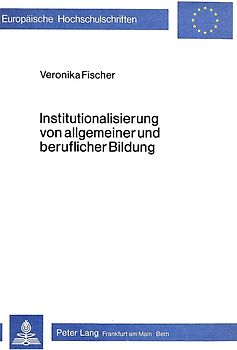 Institutionalisierung von allgemeiner und beruflicher Bildung