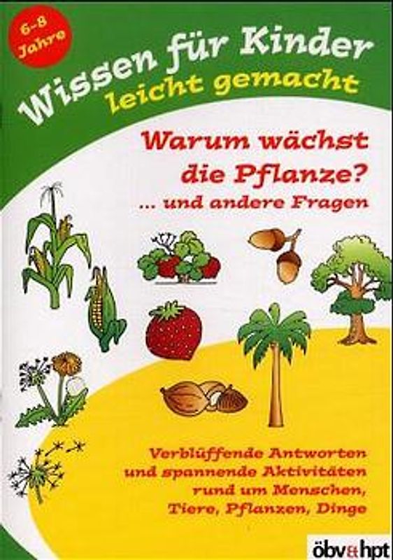 Warum wächst die Pflanze?... und andere Fragen