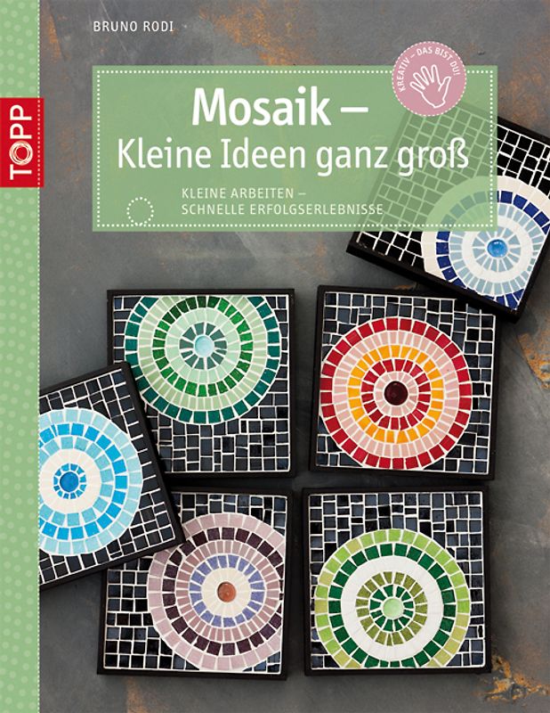 Mosaik - Kleine Ideen ganz groß