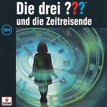Die drei ???: Folge 194 - Und die Zeitreisende