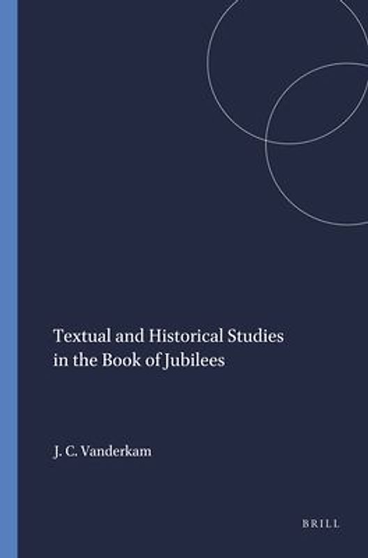Textual and Historical Studies in the Book of Jubilees