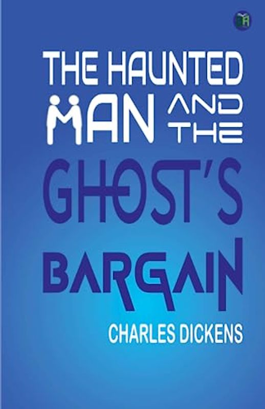 The Haunted Man and the Ghost’s Bargain