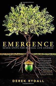 Emergence: Seven Steps for Radical Life Change - Rydall, Derek