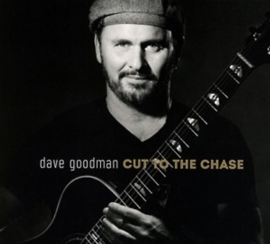 Goodman,Dave - Cut To The Chase