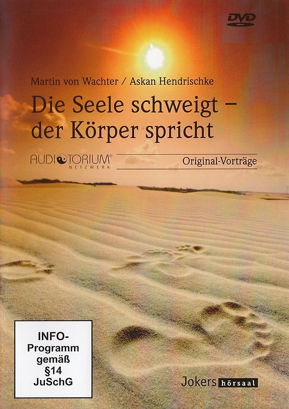 Die Seele schweigt - der Körper spricht: Original-Vorträge - Martin von Wachter, Askan Hendrischke DVD
