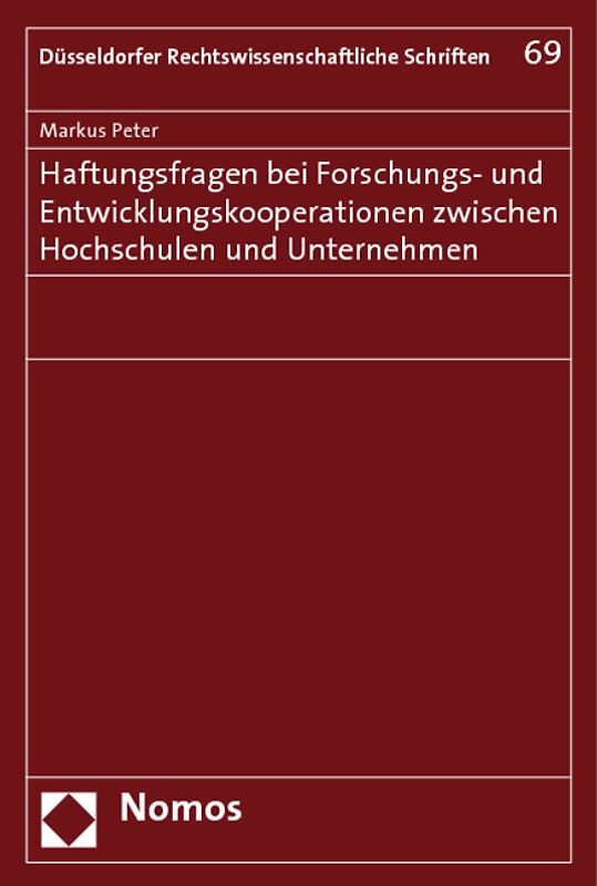 Haftungsfragen bei Forschungs- und Entwicklungskooperationen zwischen Hochschulen und Unternehmen