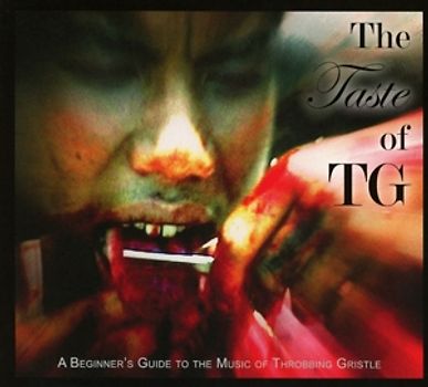 Throbbing Gristle - The Taste of TG (A Beginner's Guide To...)