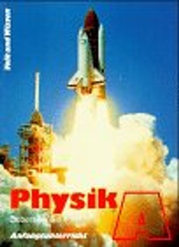 Physik A. Lehrbuch für den Anfangsunterricht - bisherige Schreibweise