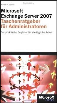 Microsoft Exchange Server 2007 - Taschenratgeber für Administratoren