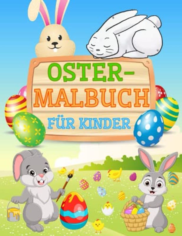 Ostermalbuch: Oster Malbuch ab 1, 2, 3, 4, 5 | Osterei und Osterhas | Ostern Malbücher für Kinder
