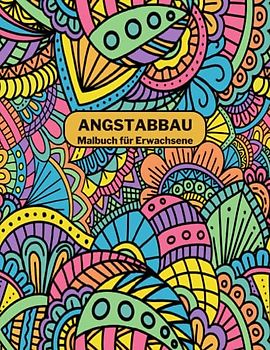 Angstabbau Malbuch für Erwachsene: 50 Seiten Achtsamkeits- und Anti-Stress-Malbuch mit lustigen und entspannenden Mustern