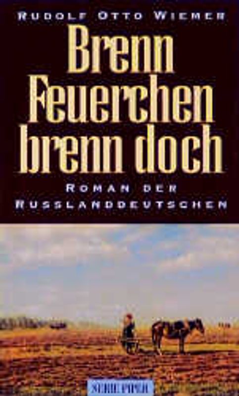 Brenn Feuerchen, brenn doch. Roman der Russlanddeutschen