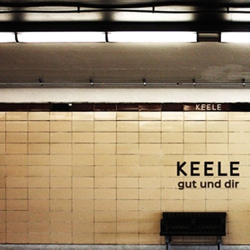 Keele - Gut und dir