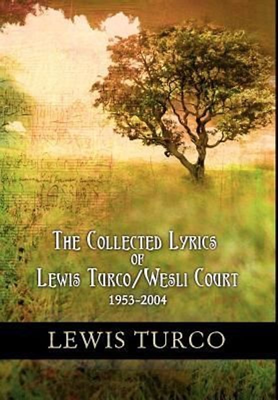The Collected Lyrics of Lewis Turco / Wesli Court